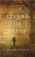Before He Feels (A Mackenzie White Mystery-Book 6)