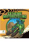 Extreme Motorcycling Coloring Book Boys