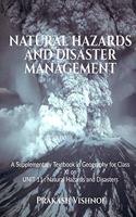 NATURAL HAZARDS AND DISASTER MANAGEMENT: A Supplementary Textbook in Geography for Class XI on UNIT 11