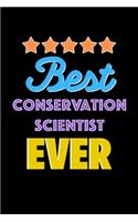 Best Conservation Scientist Evers Notebook - Conservation Scientist Funny Gift
