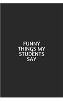 Funny Things My Students Say