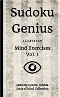 Sudoku Genius Mind Exercises Volume 1: Sun City Center, Florida State of Mind Collection