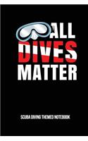 All Dives Matter Scuba Diving Themed Notebook