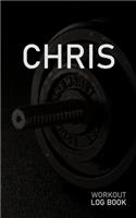 Chris: Blank Daily Workout Log Book - Track Exercise Type, Sets, Reps, Weight, Cardio, Calories, Distance & Time - Space to Record Stretches, Warmup, Coold