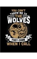 You Can't Throw Me To The Wolves They Come When I Call: Can't Throw Me To The Wolves 2020-2021 Weekly Planner & Gratitude Journal (110 Pages, 8" x 10") Blank Sections For Writing Daily Notes, Reminders, M