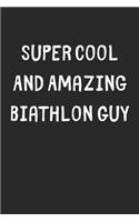 Super Cool And Amazing Biathlon Guy