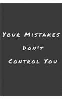Your mistakes don't control you