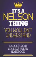 It's A Nelson Thing You Wouldn't Understand Large (8.5x11) College Ruled Notebook