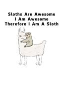 Sloths Are Awesome - I Am Awesome - Therefore I Am A Sloth