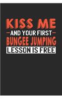 Kiss me and your first Bungee Jumping lesson is free