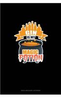 Gin Is My Magic Potion