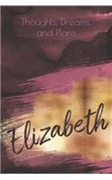 Thoughts, Dreams, and Plans: Elizabeth (personalized lined notebook, journal, diary)