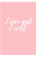 I can and I will: Blank Lined Composition gifts for him Notebook, Journal & Planner - Happiness Motivational and Inspirational Gift