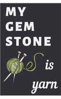 My gemstone is yarn