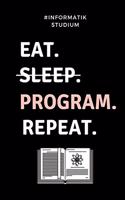 #informatik Studium Eat. Sleep. Program. Repeat.