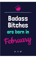 Badass Bitches Are: Born In February Birthday Card Alternative For Friend Or Coworker Blank Journal Notebook