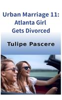 Urban Marriage 11: Atlanta Girl Gets Divorced