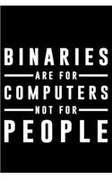 Binaries Are For Computers Not For People