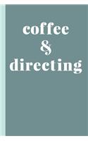 Coffee & Directing