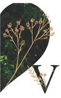 V: Initial V Monogram Notebook Journal Gift Beautiful Rich Green Floral design