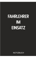 Fahrlehrer im Einsatz Notizbuch: Fabelhaft als Zubehör für Fahrlehrer oder Fahrschüler bei der Organisation der Fahrstunden in der Fahrschule oder des Fahr Unterrrichts