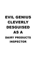 Evil Genius Cleverly Desguised As A Dairy Products Inspector