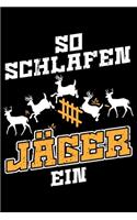 So Schlafen Jager Ein