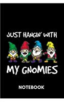 Just Hangin With My Gnomies - Notebook