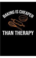Baking Is Cheaper than Therapy: Funny Baking Blank Recipe Journal Gifts Idea. Best Baking Blank Recipe Journal Book to Write In Favorite Recipes and Meals. Funny Blank Recipe Book 