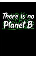 There is no Planet B: Notizbuch DIN A5 - 120 Seiten Punkteraster