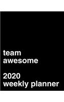 Team Awesome 2020 Weekly Planner: Office Gag Gift