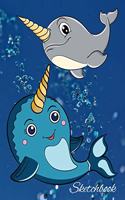 Sketchbook: Cute Narwhal Sketchbook for Drawing Blank Notepad for Boys and Girls to Draw, Doodle and Sketch - Art Sketch Book for Kids - Birthday Gift for Girls