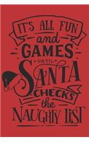 It's All Fun And Games Until Santa Checks The Naughty List