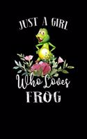 Just a Girl Who Loves Frog