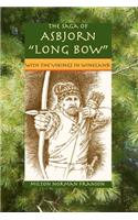 Saga of Asbjorn Long Bow: With the Vikings in Wineland