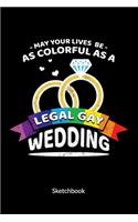 May your Lives be as colorful as a legal Gay Wedding. Sketchbook
