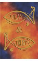 Pray & Trust