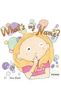 What's my name? EBONEE