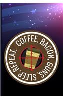 Coffee, Bacon, Guns, Sleep, Repeat