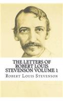 The Letters of Robert Louis Stevenson Volume 1