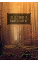 You Only Regret the Chances You Didn't Take: 6X9 Pearls of Wisdom Notebook