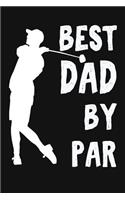 Best Dad By Par: Cool Funny Daddy Golf Gift. Novelty Fathers Day Golf Gift Ideas For Papa