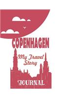Copenhagen - My Travel Story Journal: Travel Story Notebook to Note Every Trip to a Traveled City(8 My Travel Story)