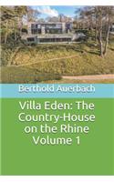 Villa Eden: The Country-House on the Rhine Volume 1