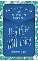 Practically Pagan - An Alternative Guide to Health & Well-Being