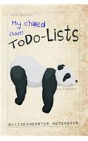 My chilled (Not) ToDo-Lists: A fancy funny prompted panda journal to bring your daily To-Do-Bullet-List into perspective for true panda-lovers and chill out folks