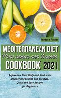 Mediterranean Diet Main Courses and Desserts Cookbook 2021