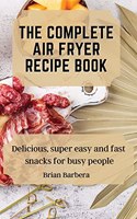 The complete Air Fryer Recipe Book