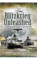 Blitzkrieg Unleashed: the German Invasion of Poland 1939