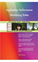 Application Performance Monitoring Suites A Complete Guide - 2020 Edition